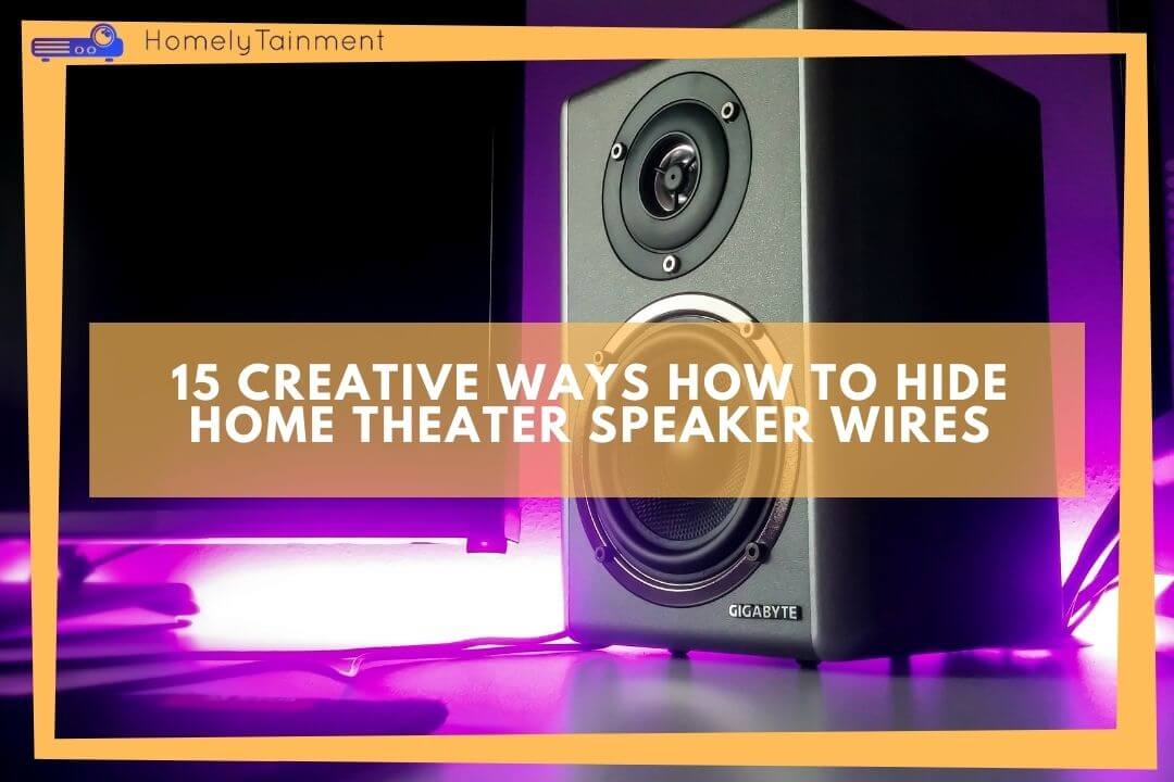 How To Hide Home Theater Speaker Wires