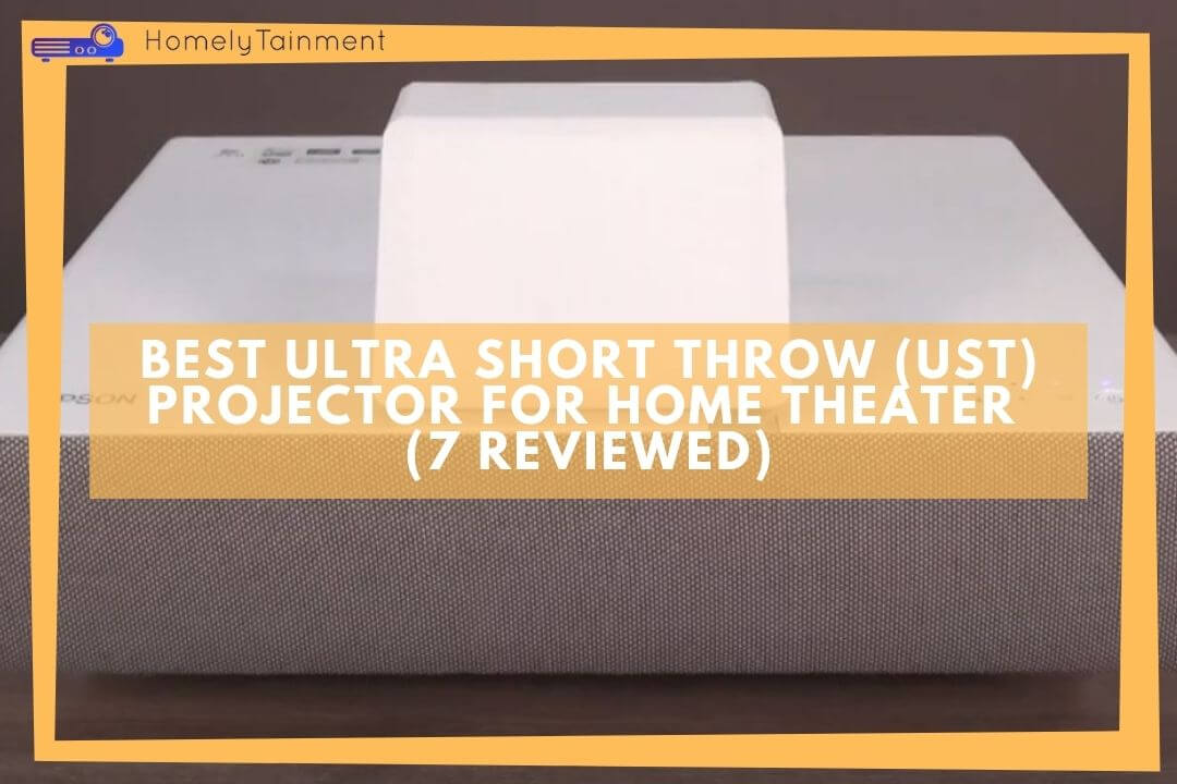 Best Ultra Short Throw Projector For Home Theater