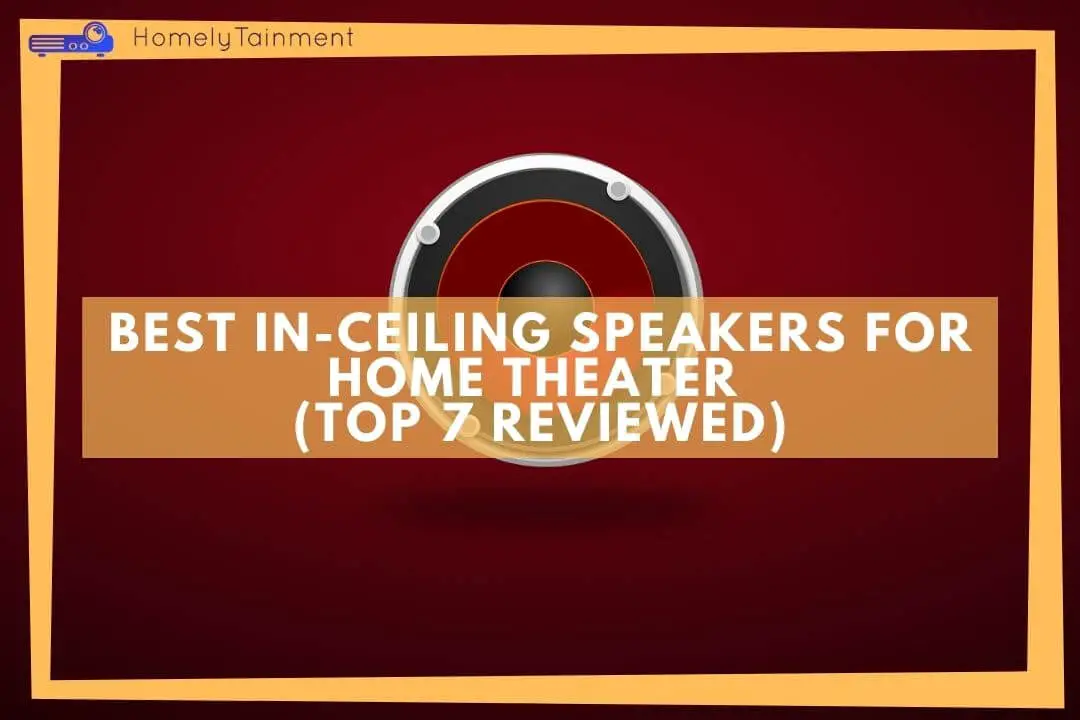 best in ceiling speakers for home theater