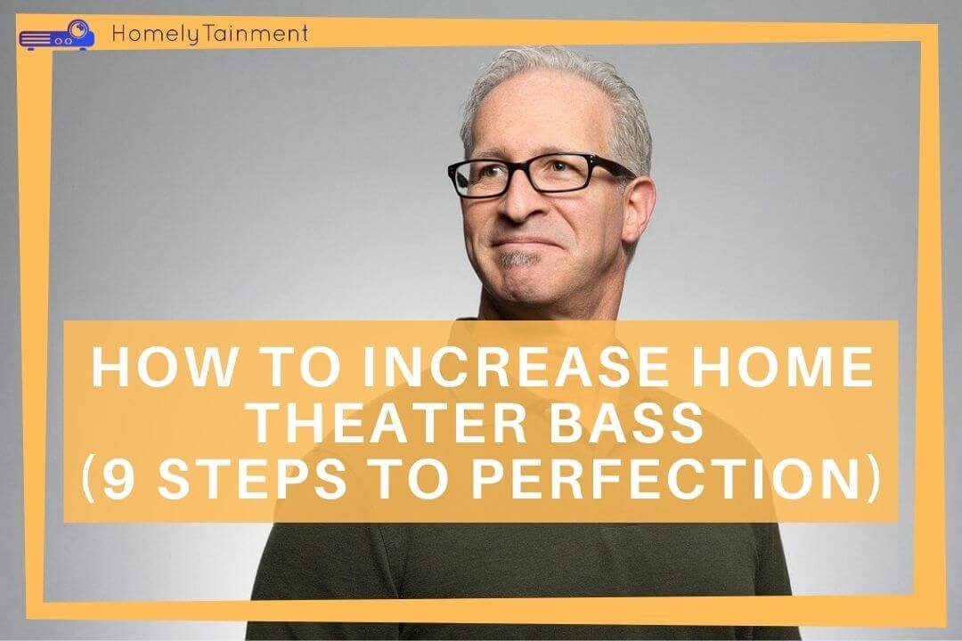 How To Increase Home Theater Bass