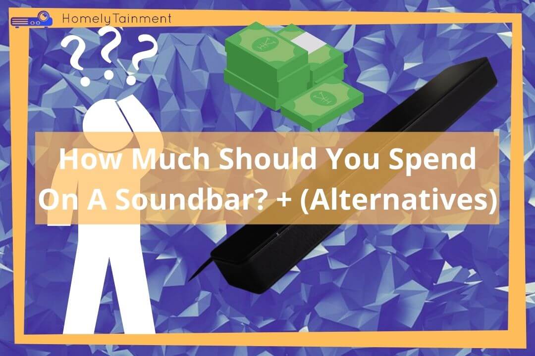 How Much Should You Spend On A Soundbar?
