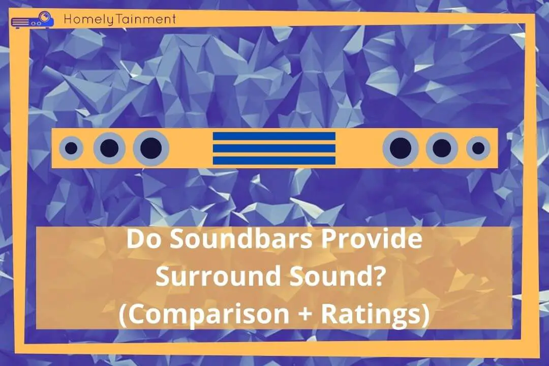 Do Soundbars Provide Surround Sound?