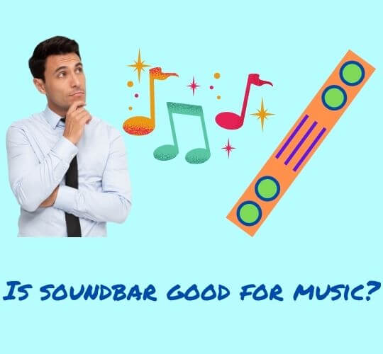 is soundbar good for music?