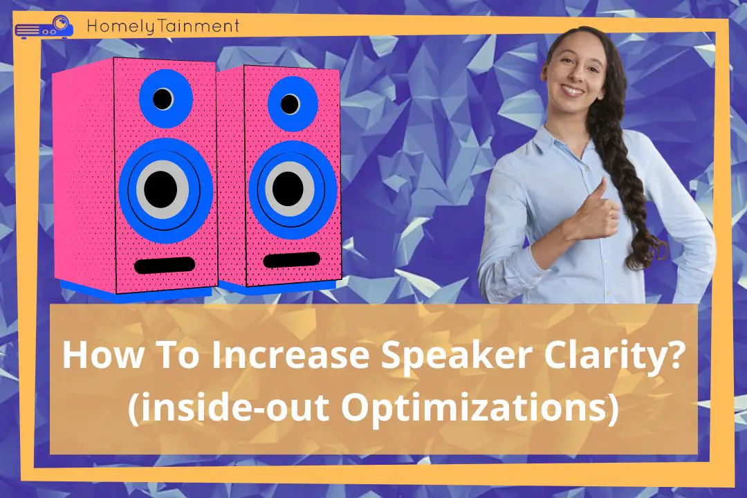 how to increase speaker clarity