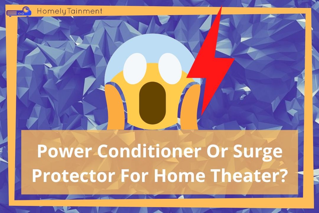 Power Conditioner Or Surge Protector For Home Theater?