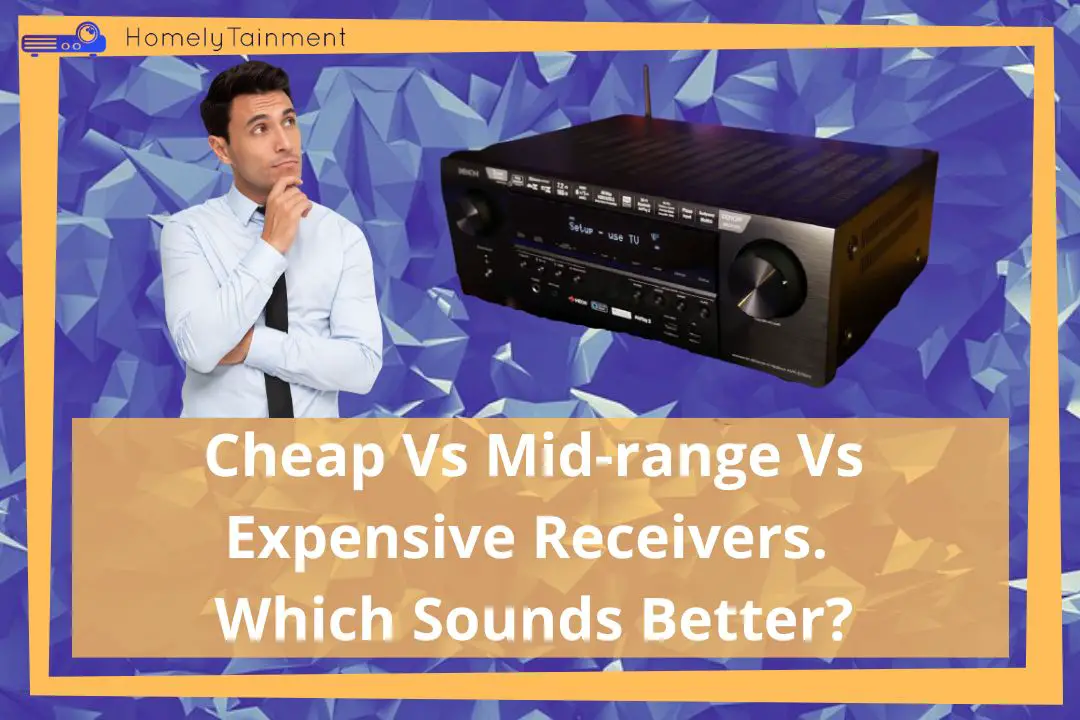 Cheap Vs Mid-range Vs Expensive Receivers. Which Sounds Better?