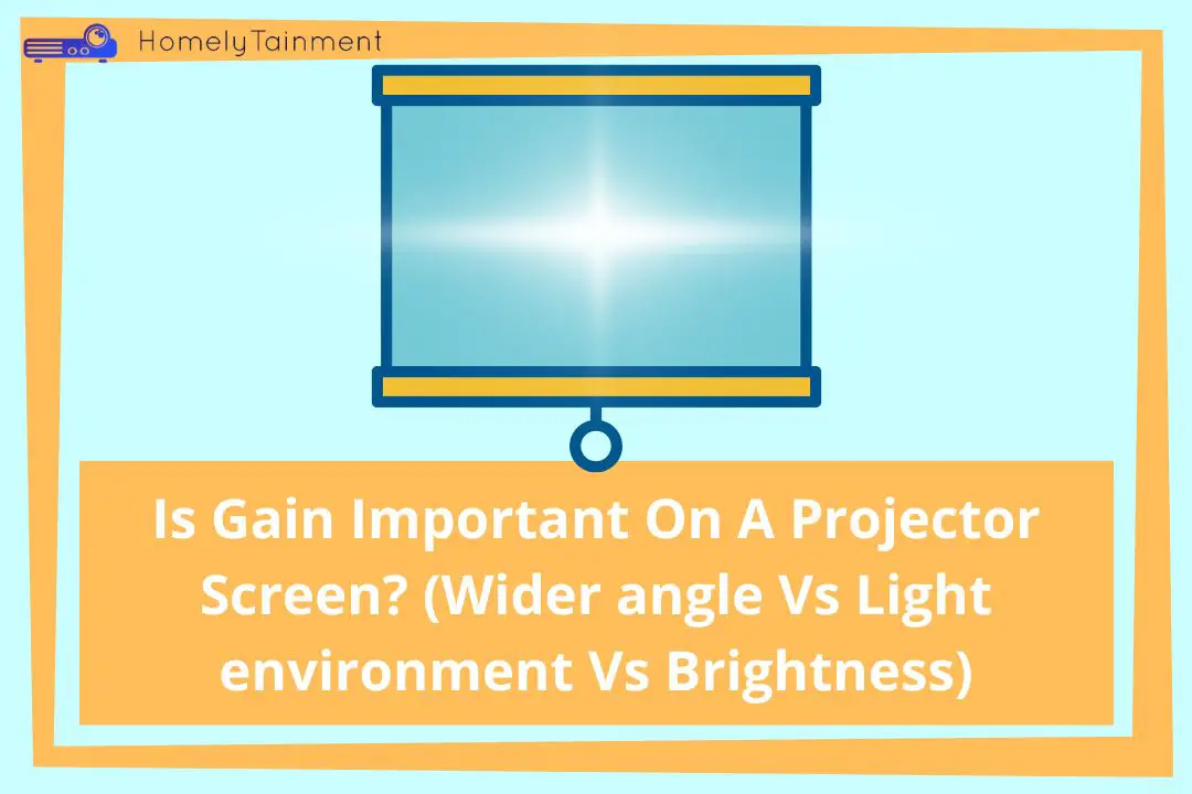 Is Gain Important On A Projector Screen?