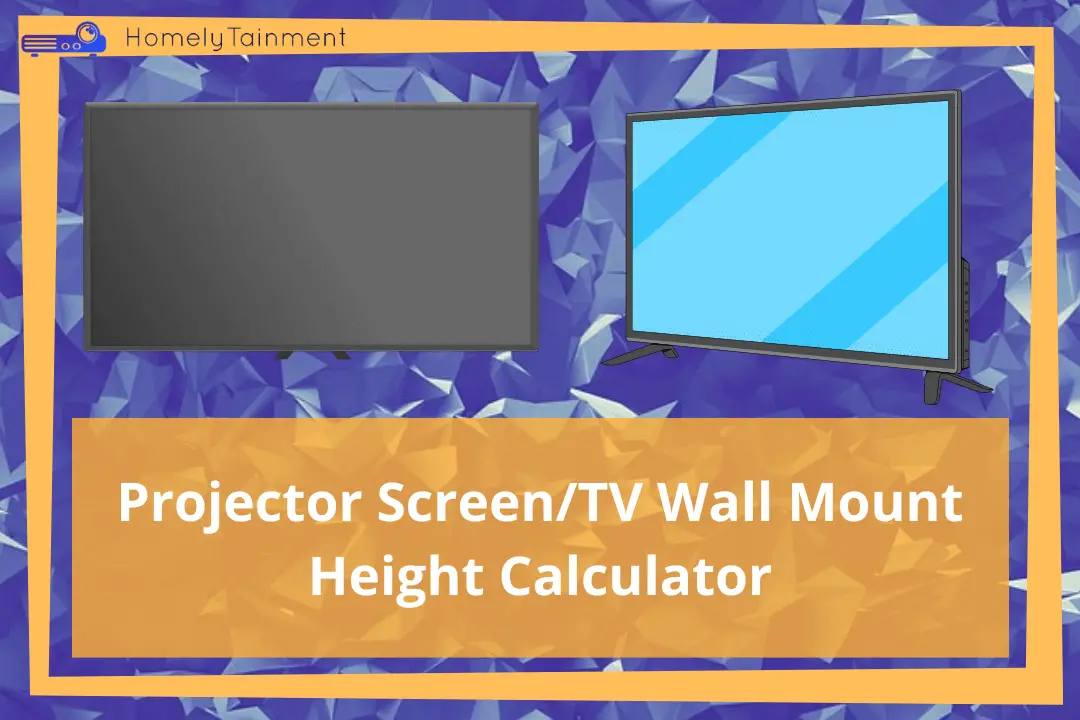 Projector Screentv Wall Mount Height Calculator Ai Powered