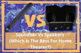 Soundbar Vs Speakers (Which is the best for home theater?)